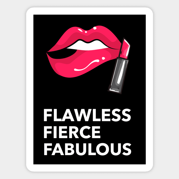 Flawless, fierce, fabulous Magnet by CheekyClothingGifts